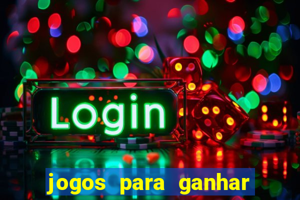 jogos para ganhar dinheiro rapido